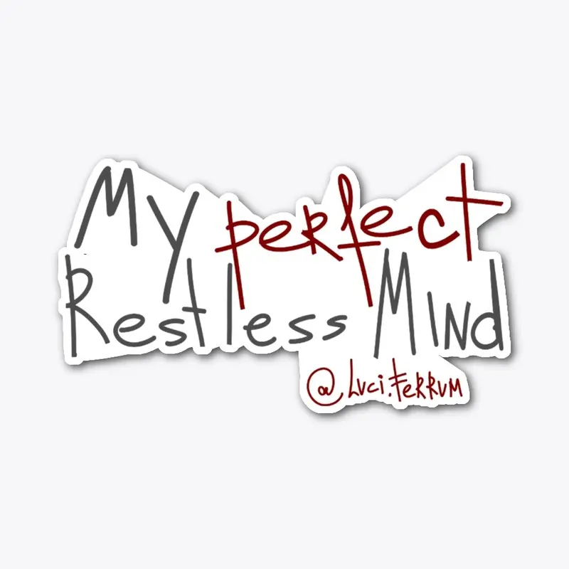 My Perfect Restless Mind